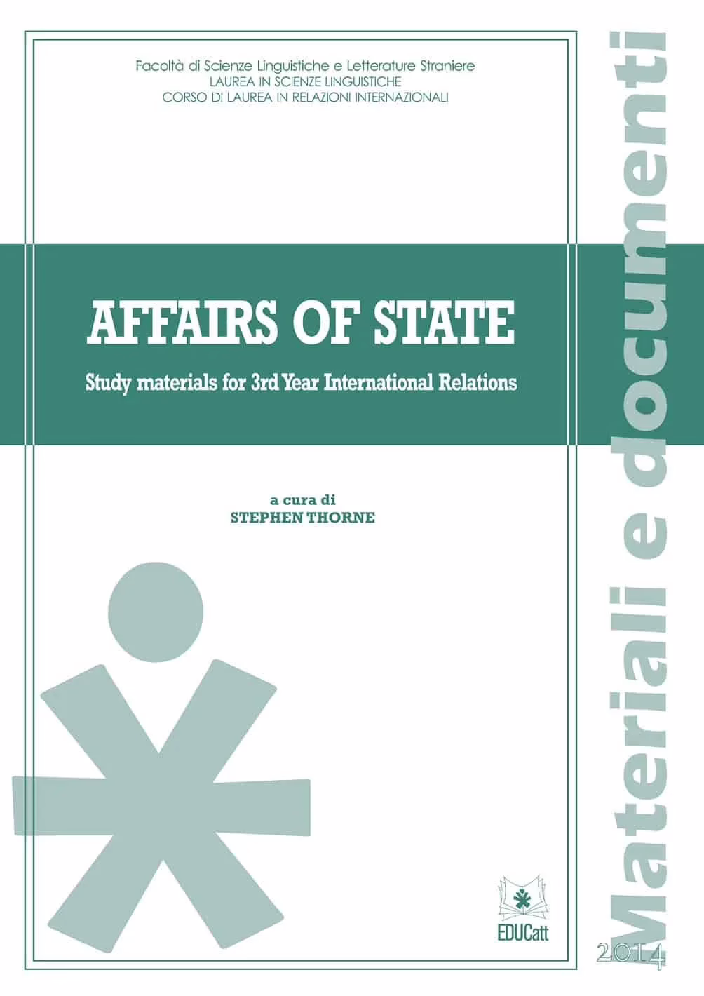 Copertina di Affairs of State, materiali di studio per Relazioni Internazionali anno 3, curato da Stephen Thorne.