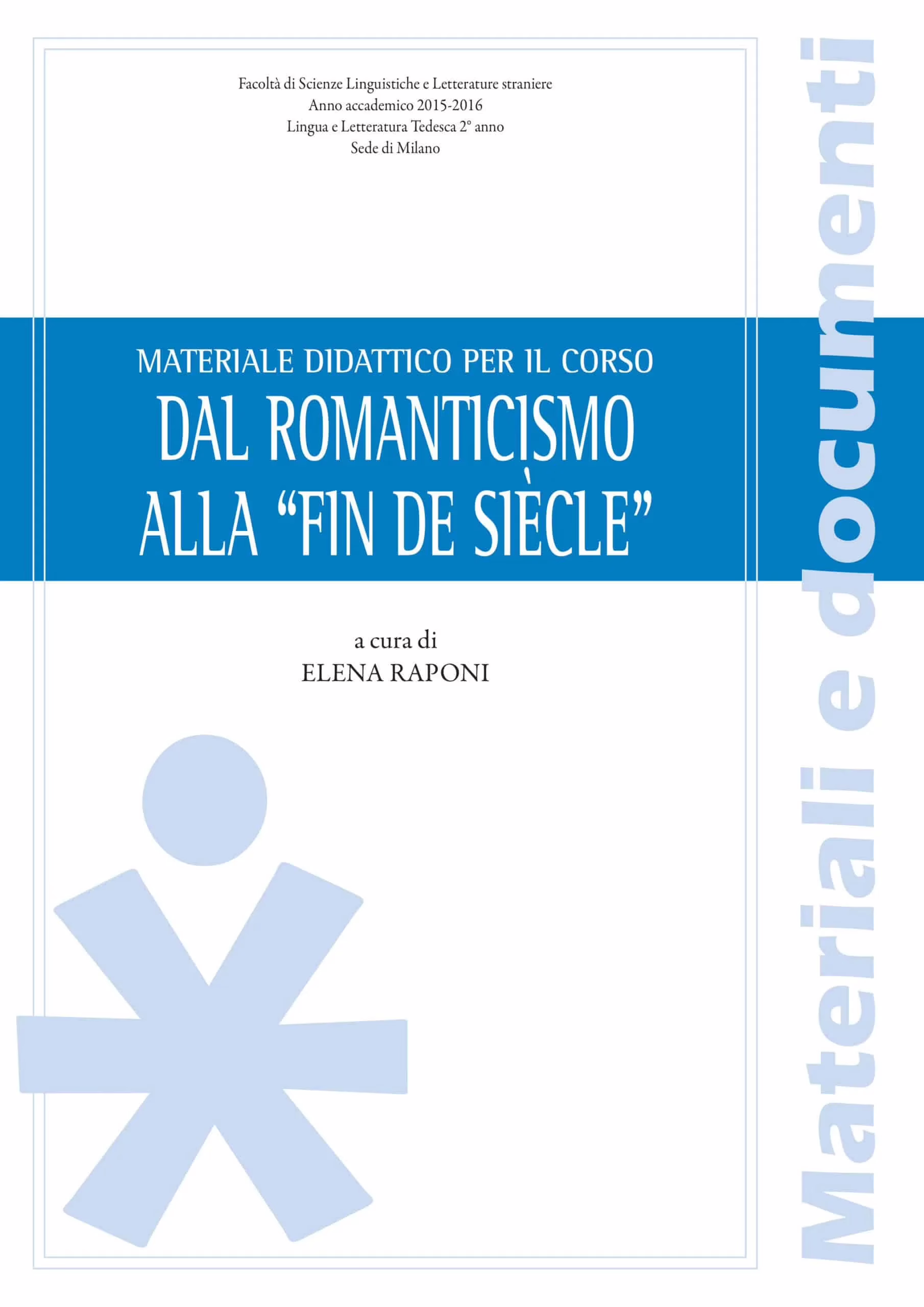 Copertina materiale didattico: Dal Romanticismo alla Fin de Siècle, a cura di Elena Raponi, Lingua e Letteratura Tedesca.